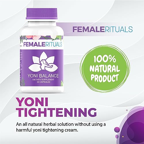 FEMALE RITUALS Yoni Balance Vaginal Tightening Pills 30 Pack - Vaginal Rejuvenation & Vagina Moisturizer FEMALE RITUALS